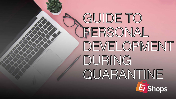 Guide to Personal Development during Quarantine