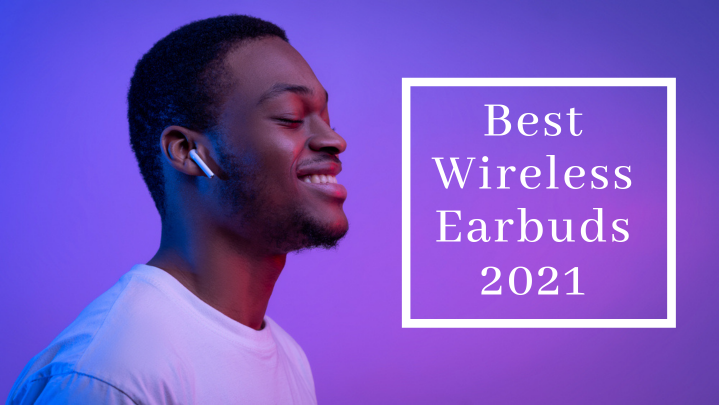 Best Wireless Earbuds 2021