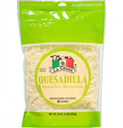 La Chona Quesadilla Mexican Style Melting Cheese