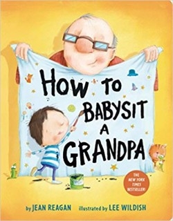How To Babysit A Grandpa | By Jean Regan