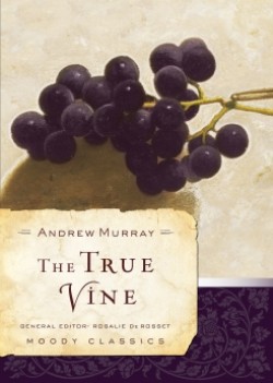 The True Vine (Moody Classics) Paperback