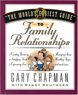 The World's Easiest Guide To Family Relationships (World's Easiest Guides) By Gary D. Chapman