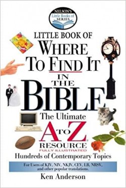 Nelson's Little Book Of Where To Find It In The Bible Paperback