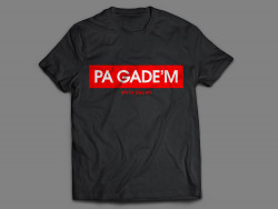 Pa Gade'm T-Shirt